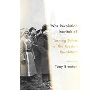 Was Revolution Inevitable? : Turning Points of the Russian Revolution by Tony...