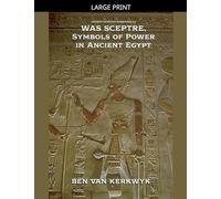 Was Sceptre, Symbols of Power in Ancient Egypt: 14 (Ancient Egyptian Symbolism)