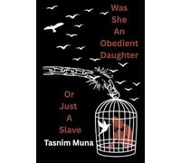 Was She an Obedient Daughter or Just a Slave