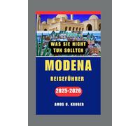 WAS SIE NICHT TUN SOLLTEN MODENA REISEFÜHRER 2025-2026