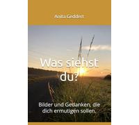 Was siehst du?: Bilder und Gedanken, die dich ermutigen sollen.