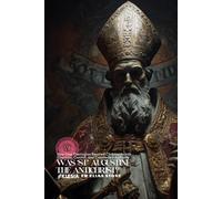 Was "St" Augustine the Antichrist?: How One Theologian Rewired Christianity into Coercion, Control, and Counterfeit Authority (In Nomine Silenti)