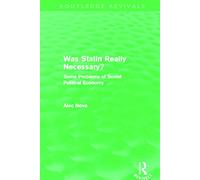 Was Stalin Really Necessary? (Routledge Revivals) – Some Problems of Soviet Economic Policy