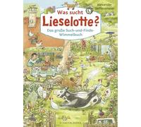 Was sucht Lieselotte? Das große Such-und-Finde-Wimmelbuch: Wimmelbuch Bd 2