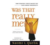 (Was That Really Me?: How Everyday Stress Brings Out Our Hidden Personality) By Naomi L. Quenk (Author) Paperback on (Dec , 2002)