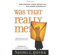 Was That Really Me?: How Everyday Stress Brings Out Our Hidden Personality by Quenk, Naomi L. (2002) Paperback