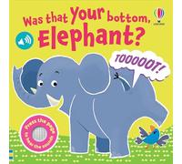 Was That Your Bottom Elephant? (Sound Books)