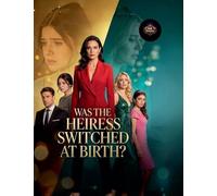 Was The Heiress Switched At Birth?