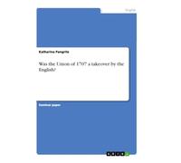 Was the Union of 1707 a takeover by the English?
