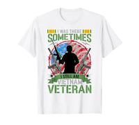 was There Sometimes I Still Am Vietnam Veteran T-Shirt