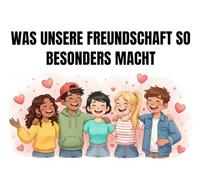 Was unsere Freundschaft so besonders macht: Ein persönliches Ausfüllbuch für deine Freundin oder deinen Freund - 50 berührende Sätze zum Vervollständigen (Wie liebe ich...)