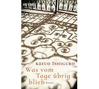 Was vom Tage ubrigblieb: Roman