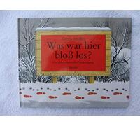 Was war hier bloß los?: Ein geheimnisvoller Spaziergang