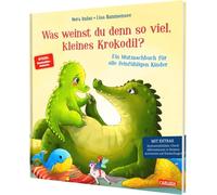 Was weinst du denn so viel, kleines Krokodil?: Ein großes Mutmachbuch für alle empfindsamen Kinder