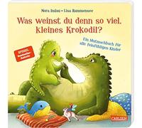 Was weinst du denn so viel, kleines Krokodil?: Ein Mutmachbuch für alle feinfühligen Kinder | Pappbilderbuch ab 2