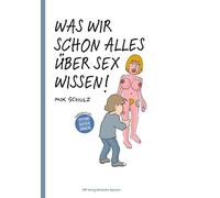 Was wir schon alles über Sex wissen!: Comic