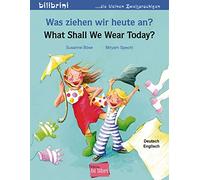 Was ziehen wir heute an? / What shall we wear today?