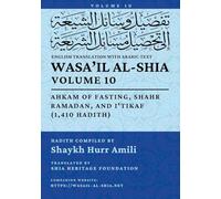 Wasa'il al-Shia, Vol. 10: Ahkam of Fasting, Shahr Ramadan, and I'tikaf (1,410 Hadith)
