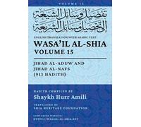 Wasa'il al-Shia, Vol. 15: Jihad Al-Aduw and Jihad Al-Nafs (913 Hadith)