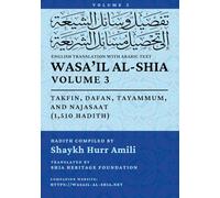 Wasa'il al-Shia, Vol. 3: Takfin, Dafan, Tayammum, and Najasaat (1,510 Hadith)