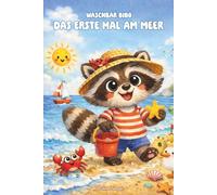 Waschbär Bibo: Das erste Mal am Meer