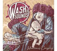 Wash Of Sounds - Heaven's Crying