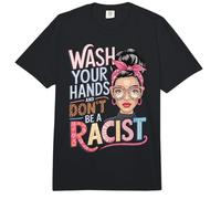 Wash Your Hands and Don't Be A Racist Comfort Colors Adult Heavyweight T-Shirt