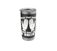 Wash Your Hands and Don't Be A Racist Stainless Steel Insulated Tumbler