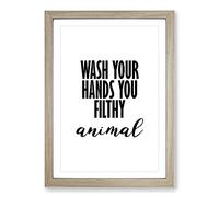 Wash Your Hands You Filthy Animal Typography Framed Print | A2 Oak Framed Wall Art | Ready to Hang | Modern Positive Affirmations Picture | Living Room Bedroom Lounge Office