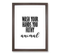 Wash Your Hands You Filthy Animal Typography Framed Print | A2 Walnut Framed Wall Art | Ready to Hang | Modern Positive Affirmations Picture | Living Room Bedroom Lounge Office
