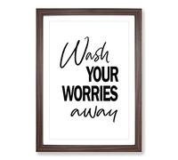 Wash Your Worries Away Typography Framed Print | A2 Walnut Framed Wall Art | Ready to Hang | Modern Positive Affirmations Picture | Living Room Bedroom Lounge Office
