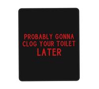 Washable Mouse Pad, Probably Gonna Clog Your Toilet Later Office Mousepad Durable Desk Mats 25X30cm for Home PC Typing