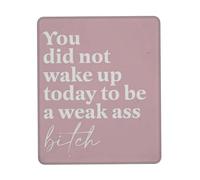 Washable Mouse Pad, You Did Not Wake Up Today to Be A Weak Ass Bitch Gaming Mousepad Soft Desk Mats 25X30cm for Computer Work Studying
