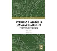 Washback Research in Language Assessment: Fundamentals and Contexts (Routledge Studies in Applied Linguistics)