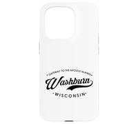 Washburn WI Gateway to the Apostle Islands for Men Women. Case for iPhone 15 Pro