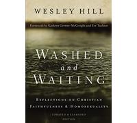 Washed and Waiting: Reflections on Christian Faithfulness and Homosexuality