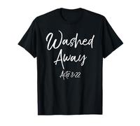 Washed Away Acts 8:22 Christian After Baptism Bible Verse T-Shirt