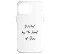 Washed By The Blood Jesus Christ Faith Christ Saved Case for iPhone 16 Pro Max