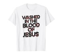 Washed in the blood of Jesus for Christians T-Shirt