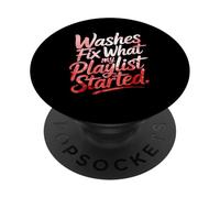 WASHES FIX WHAT MY PLAYLIST STARTED PopSockets Adhesive PopGrip