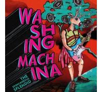 Washing Machina - The Spontaneous Splendid [VINYL]
