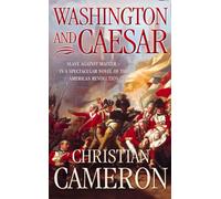 WASHINGTON AND CAESAR: An Action-Packed Historical Adventure Set Against the Drama of the American Revolution