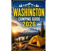 Washington camping guide 2026: Best Campgrounds, State Parks, and Scenic Drives for Tent and RV Camping