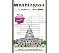 Washington Crossword Puzzles: Washington Crossword Puzzles: Washington Crossword Puzzles with easy-to-read print about Washington, Person, leadership, ... Ideal gift for fans, students, and travelers