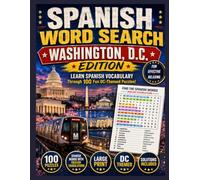 Washington, D.C. Spanish Word Search: 100 Word Find Puzzles with Spanish-English Vocabulary for Beginner and Intermediate Learners