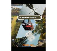 Washington, D.C. Travel Guide 2025 (Footsteps & Finds: My 2025 Travel Guide)