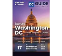 Washington DC Travel Guide 2026/2027: Visit Smithsonian Museums, Iconic Monuments, Hidden Gems, Local Eats & Neighborhood Walks with Itineraries for Families, Travelers, First-Timers, Every Budget
