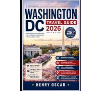 Washington DC Travel Guide 2026: Explore Iconic Monuments, Smithsonian Museums, Historic Neighborhoods, Food Spots and Day Trips