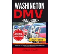 WASHINGTON DMV HANDBOOK: Mastering the Rules of the Road in the Evergreen State