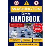 Washington Dmv Handbook: Strengthen your knowledge with an all-inclusive study guide for road signs, rules, and safety (Driver Success Guides)